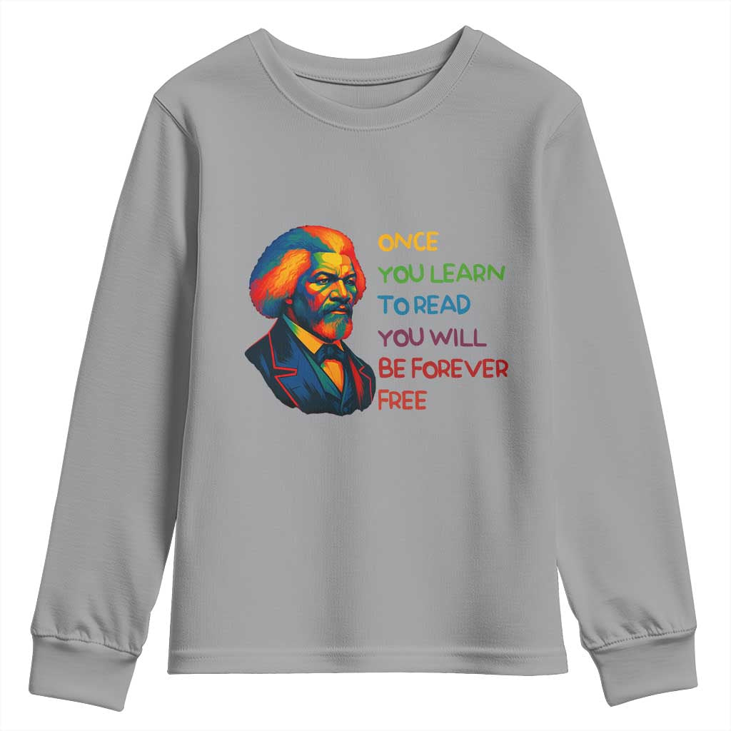 Frederick Douglass Inspirational Youth Sweatshirt Learn to Read Be Forever Free Black Leader TS02 Sport Gray Print Your Wear