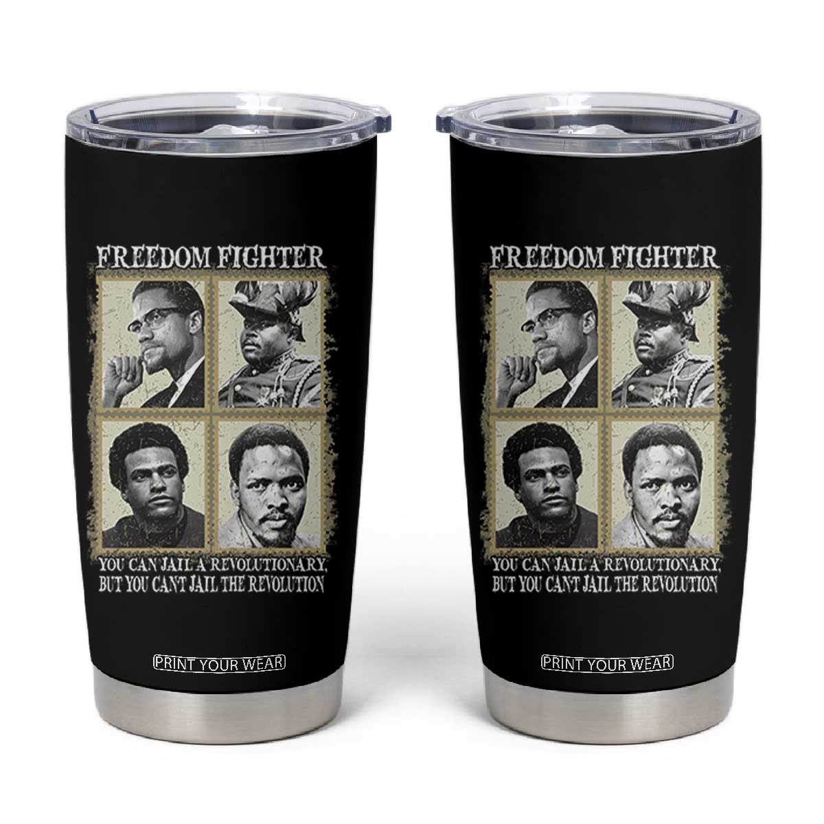 Freedom Fighters Heritage Tumbler Cup Malcolm X Marcus Garvey Huey P Newton Steve Biko Revolution TS02 Black Print Your Wear