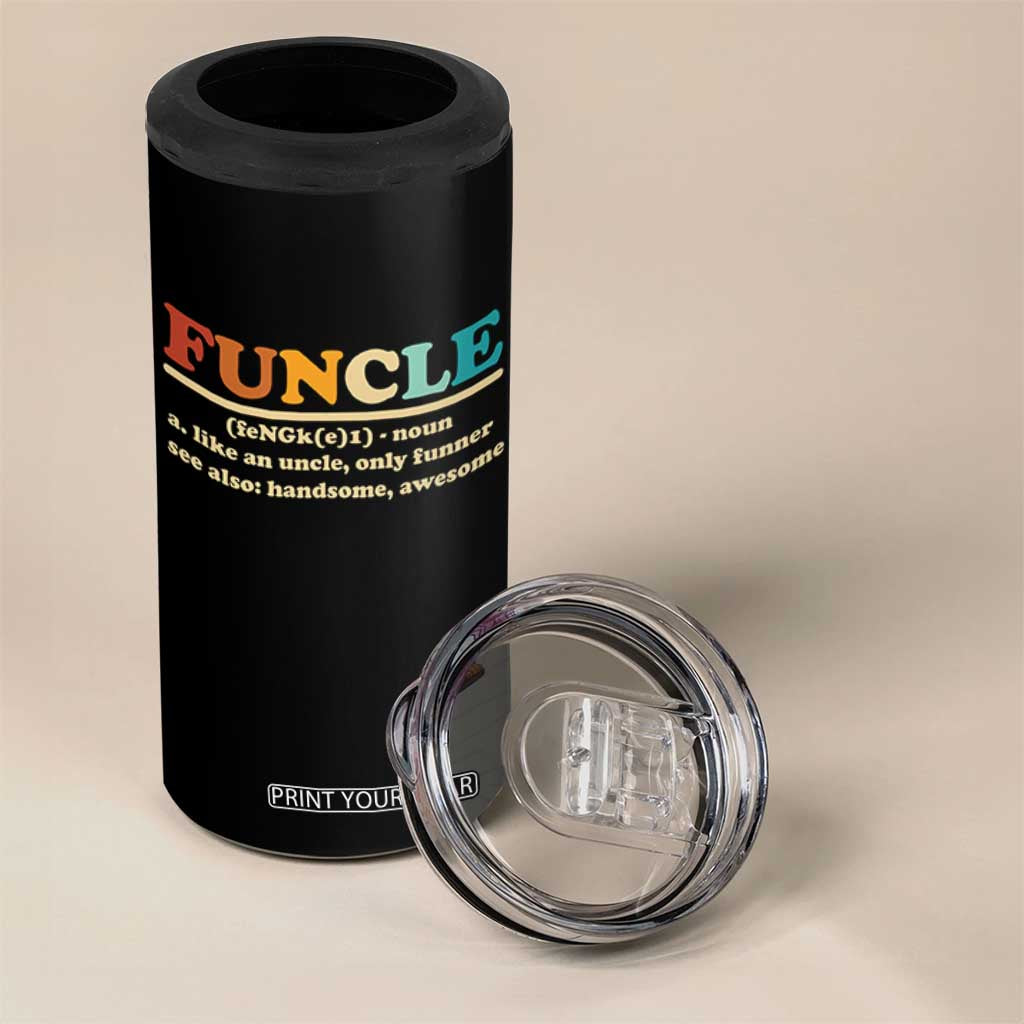Funcle Funny Uncle 4 in 1 Can Cooler Tumbler Like An Uncle Only Funner Fathers Day TS10 Print Your Wear