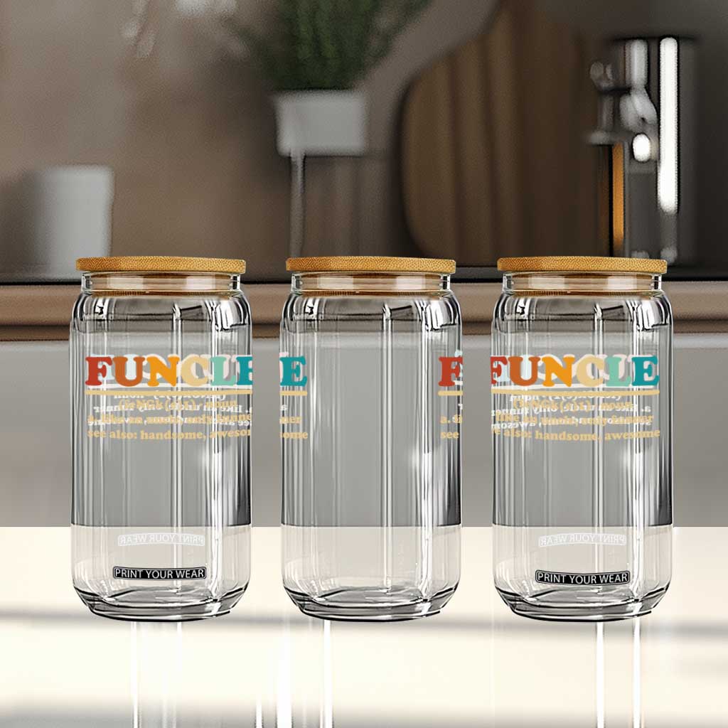 Funcle Funny Uncle Glass Can Like An Uncle Only Funner Fathers Day TS10 Print Your Wear