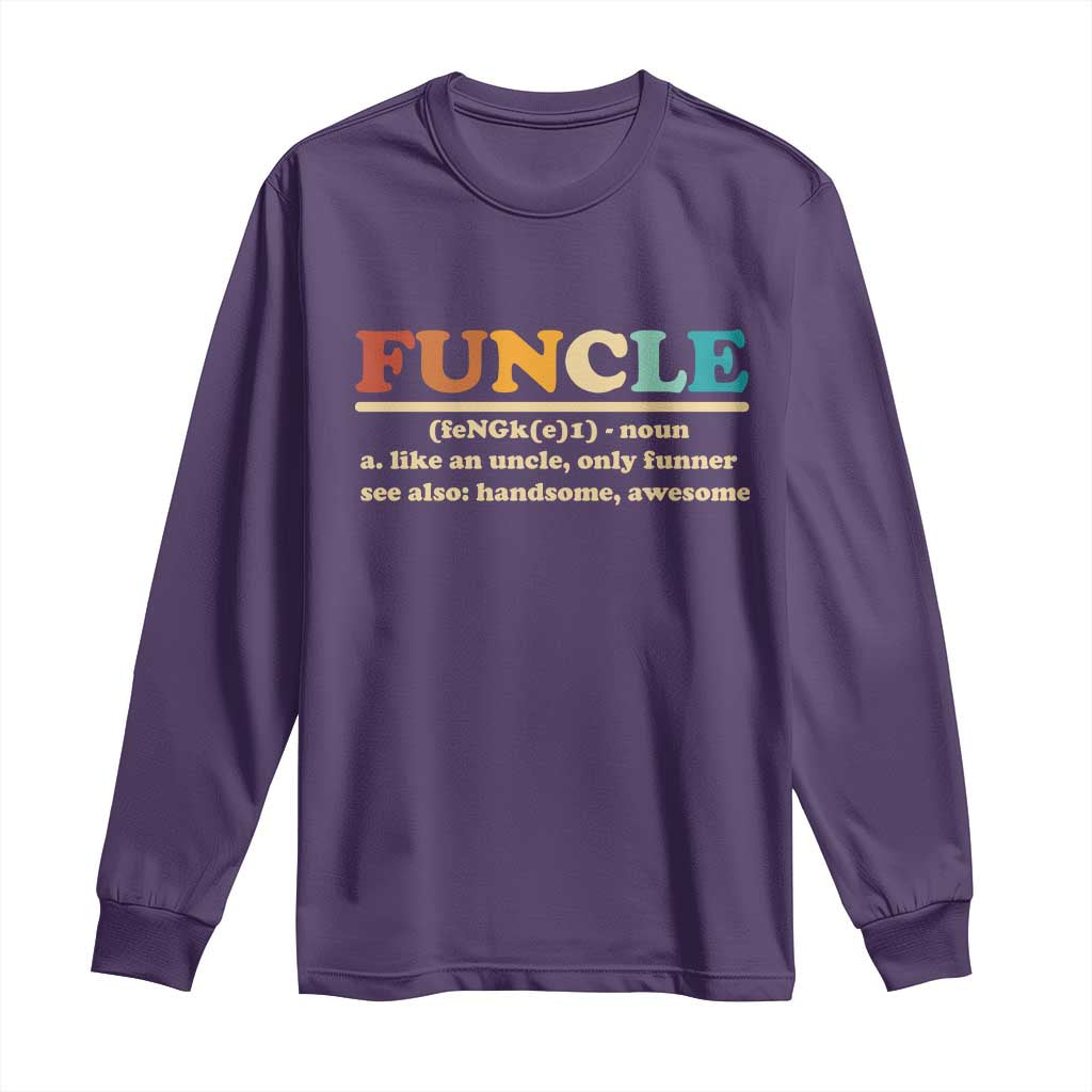 Funcle Funny Uncle Long Sleeve Shirt Like An Uncle Only Funner Fathers Day TS10 Purple Print Your Wear