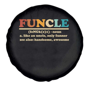 Funcle Funny Uncle Spare Tire Cover Like An Uncle Only Funner Fathers Day TS10 Print Your Wear