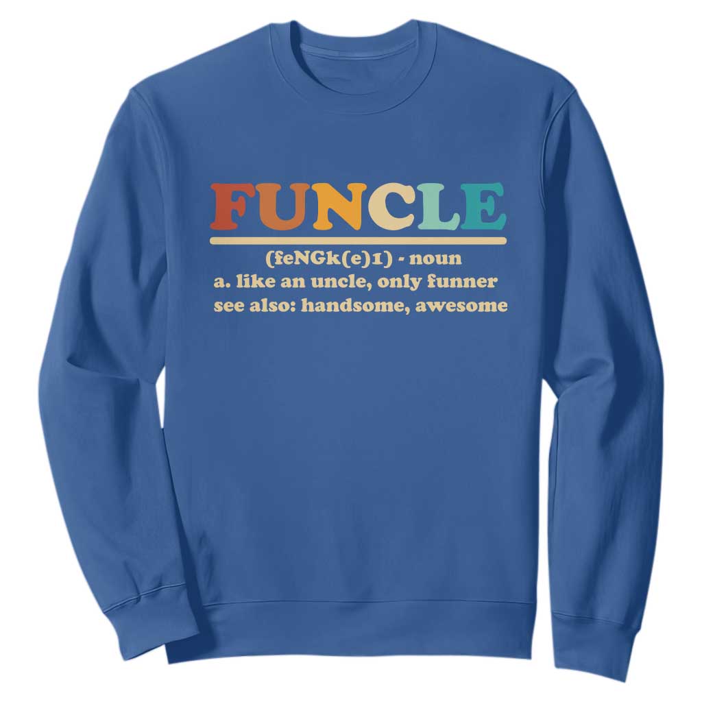Funcle Funny Uncle Sweatshirt Like An Uncle Only Funner Fathers Day TS10 Royal Blue Print Your Wear