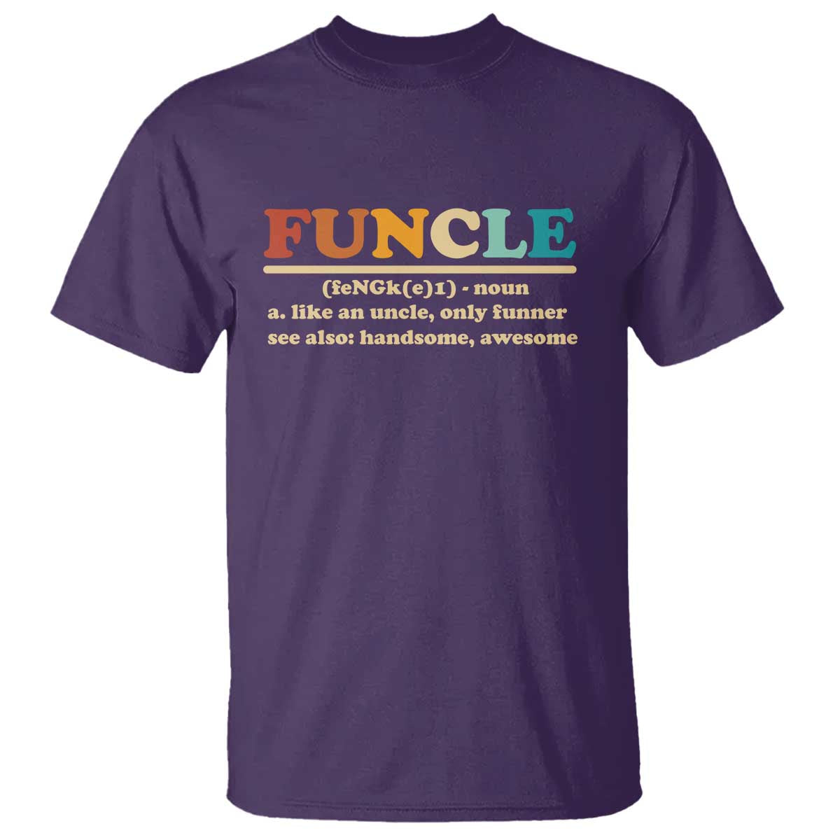 Funcle Funny Uncle T Shirt Like An Uncle Only Funner Fathers Day TS10 Purple Print Your Wear