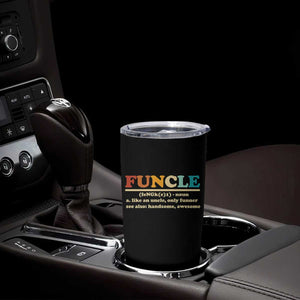Funcle Funny Uncle Tumbler Cup Like An Uncle Only Funner Fathers Day TS10 Print Your Wear