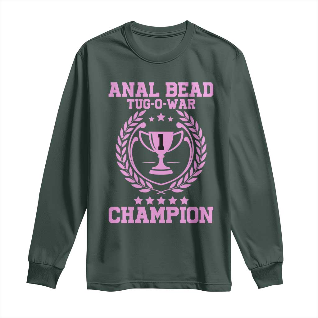 Funny #1 Anal Bead Tug O War Champion Long Sleeve Shirt Pink Adult Humor Cringe - PrintYourWear Size: S Color: Dark Forest Green