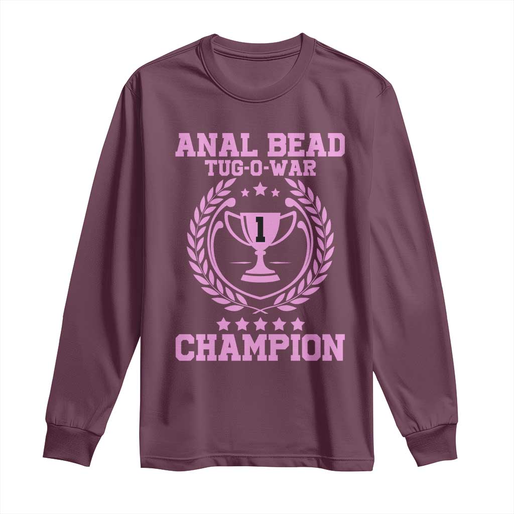 Funny #1 Anal Bead Tug O War Champion Long Sleeve Shirt Pink Adult Humor Cringe - PrintYourWear Size: S Color: Maroon
