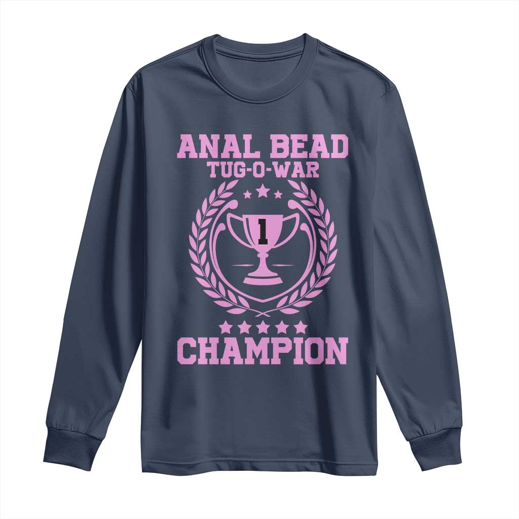 Funny #1 Anal Bead Tug O War Champion Long Sleeve Shirt Pink Adult Humor Cringe - PrintYourWear Size: S Color: Navy