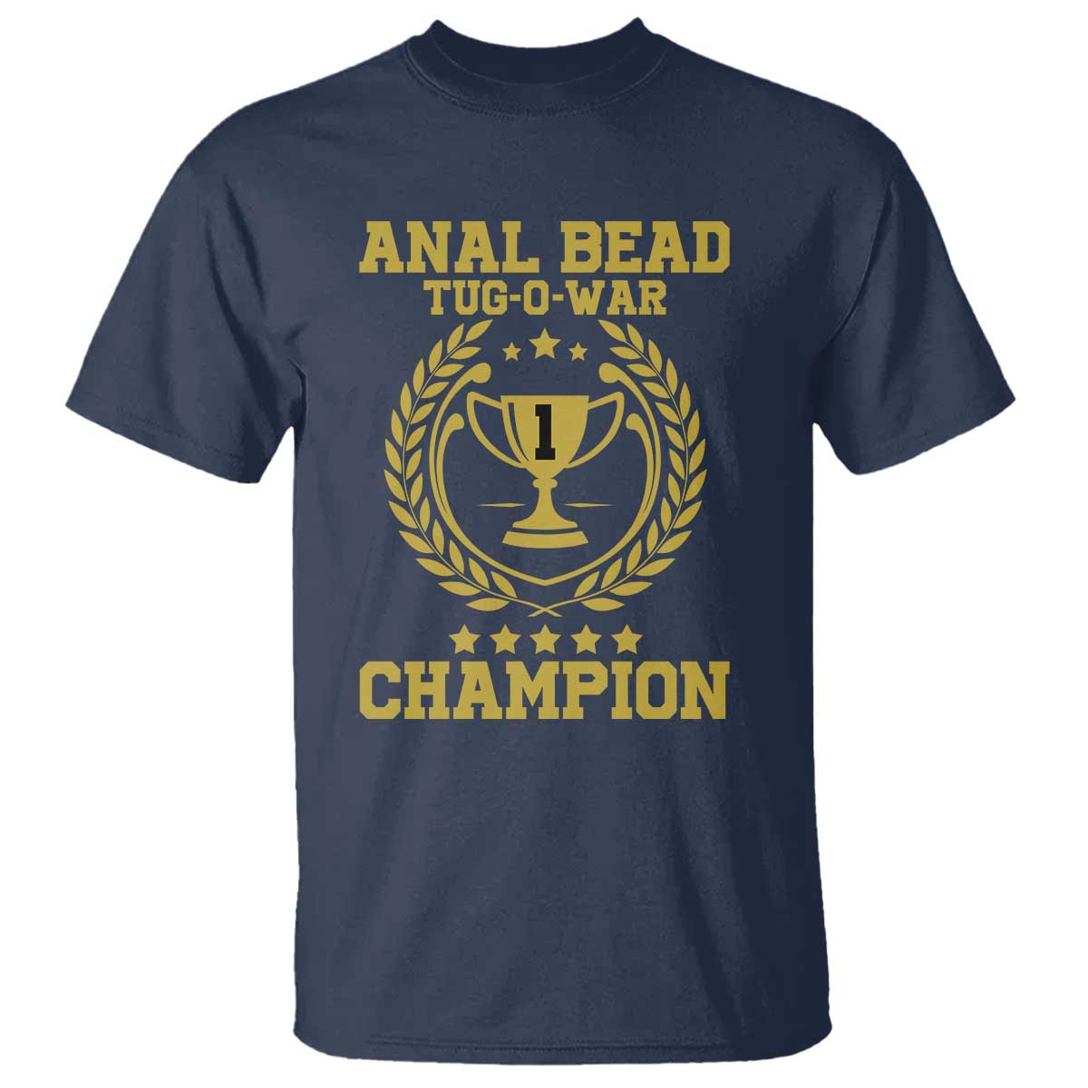 Funny Cringe Comedy T-Shirt – #1 Anal Bead Tug O’ War Champion Gag Tee | Print Your Wear Size: S Color: Navy
