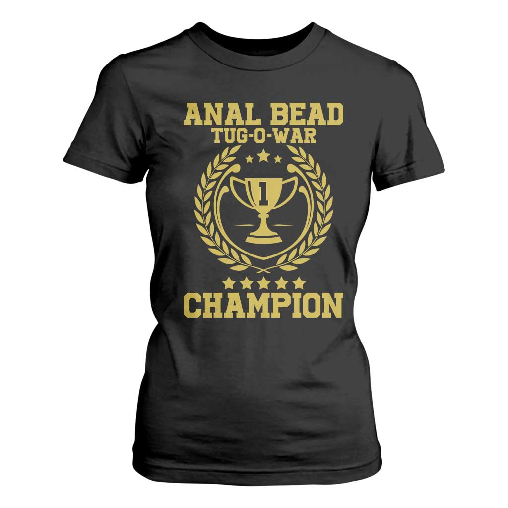 Funny #1 Anal Bead Tug O War Champion Women's Tee | Adult Humor T-Shirt | Print Your Wear Size: S Color: Black