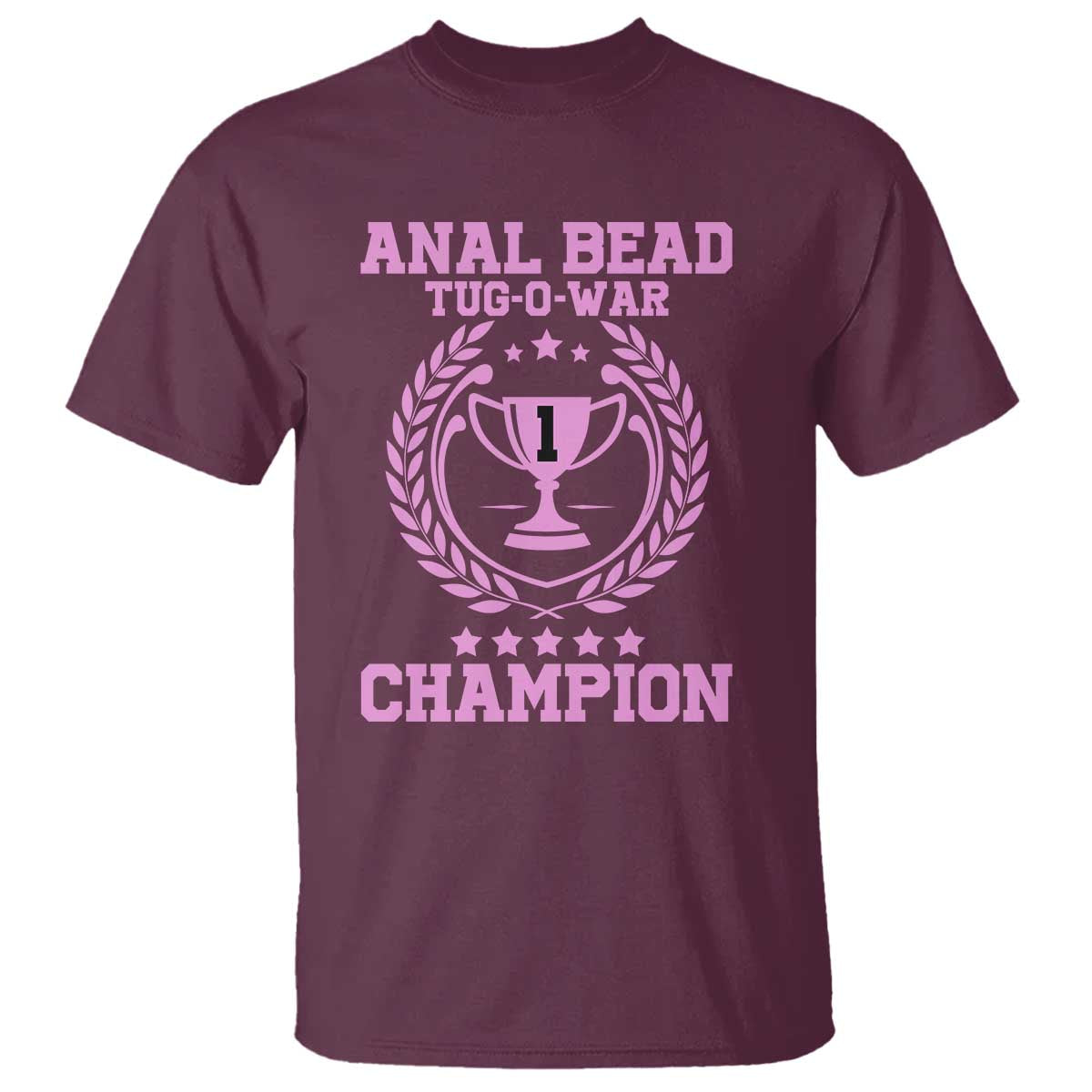 Funny #1 Anal Bead Tug O War Champion T Shirt Pink Adult Humor Cringe - PrintYourWear Size: S Color: Maroon