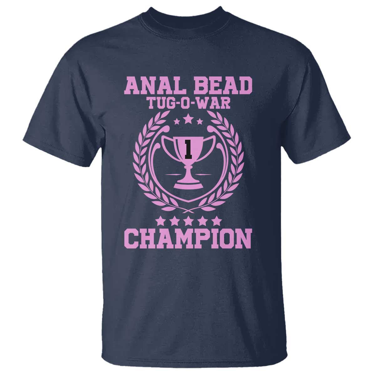 Funny #1 Anal Bead Tug O War Champion T Shirt Pink Adult Humor Cringe - PrintYourWear Size: S Color: Navy