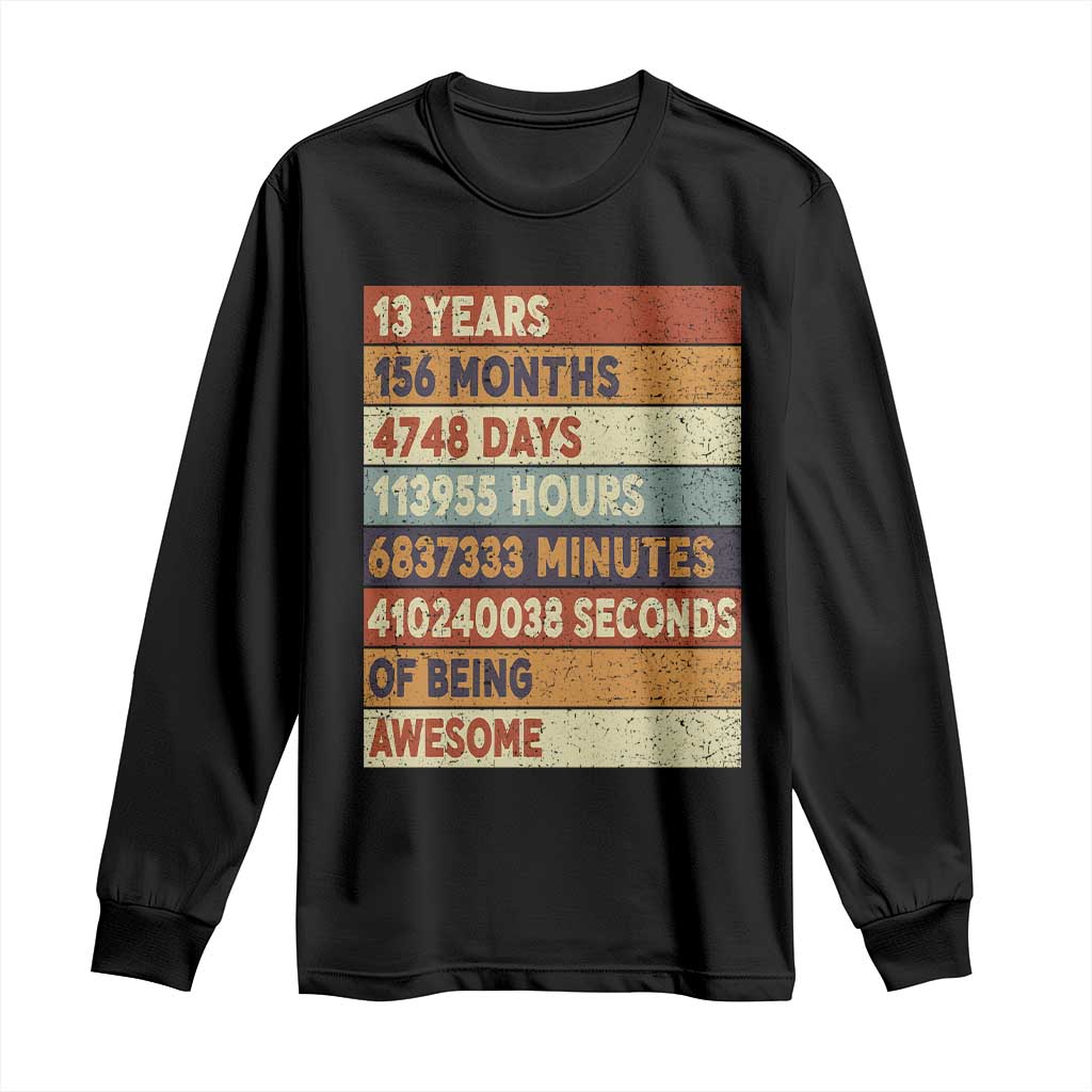 Funny 13th Birthday Long Sleeve Shirt 13 Years 156 Months 4748 Days Vintage Retro TS11 Black Print Your Wear