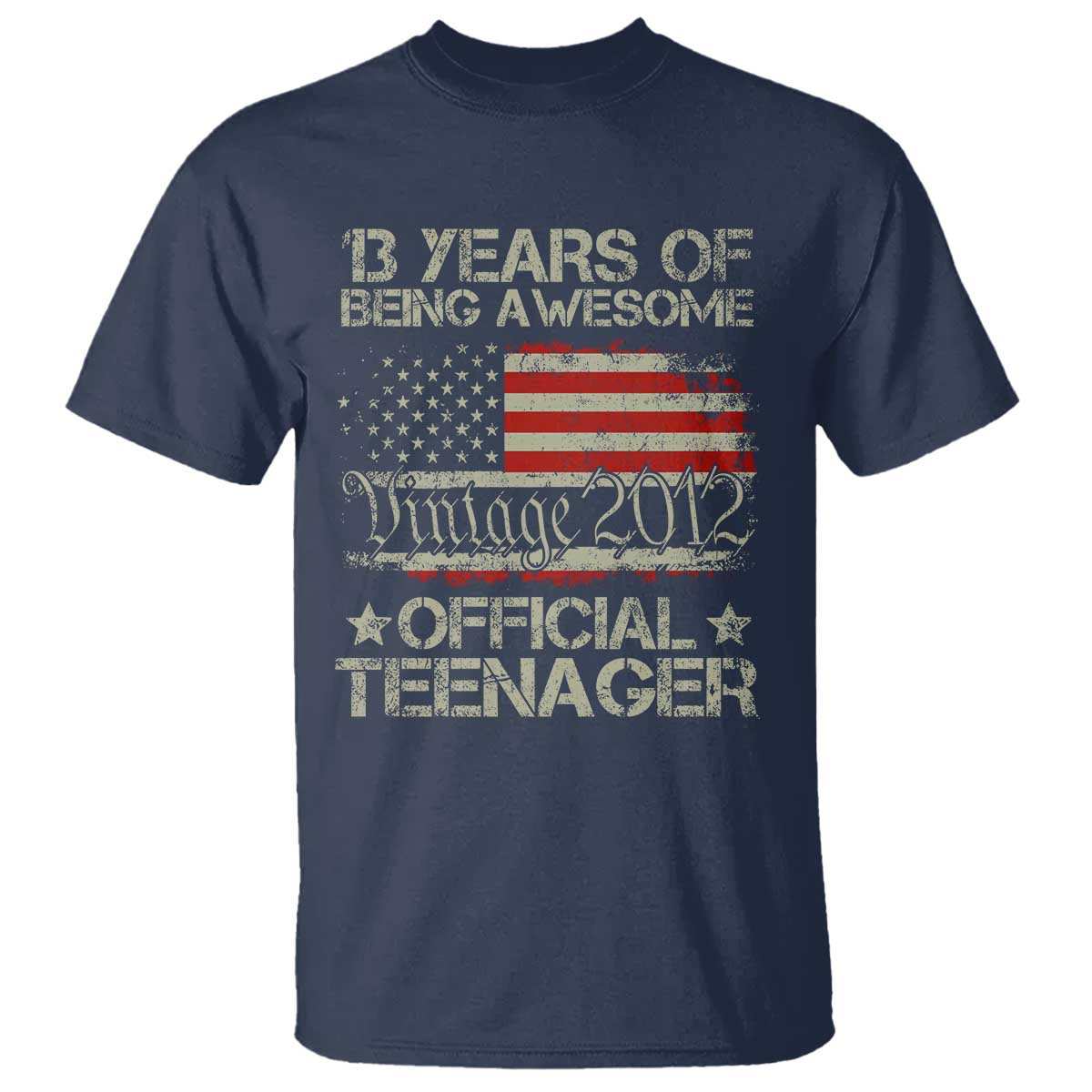 Funny 13th Birthday T Shirt Vintage 2012 Official Teenager 13 Years Of Being Awesome USA Flag TS11 Navy Print Your Wear