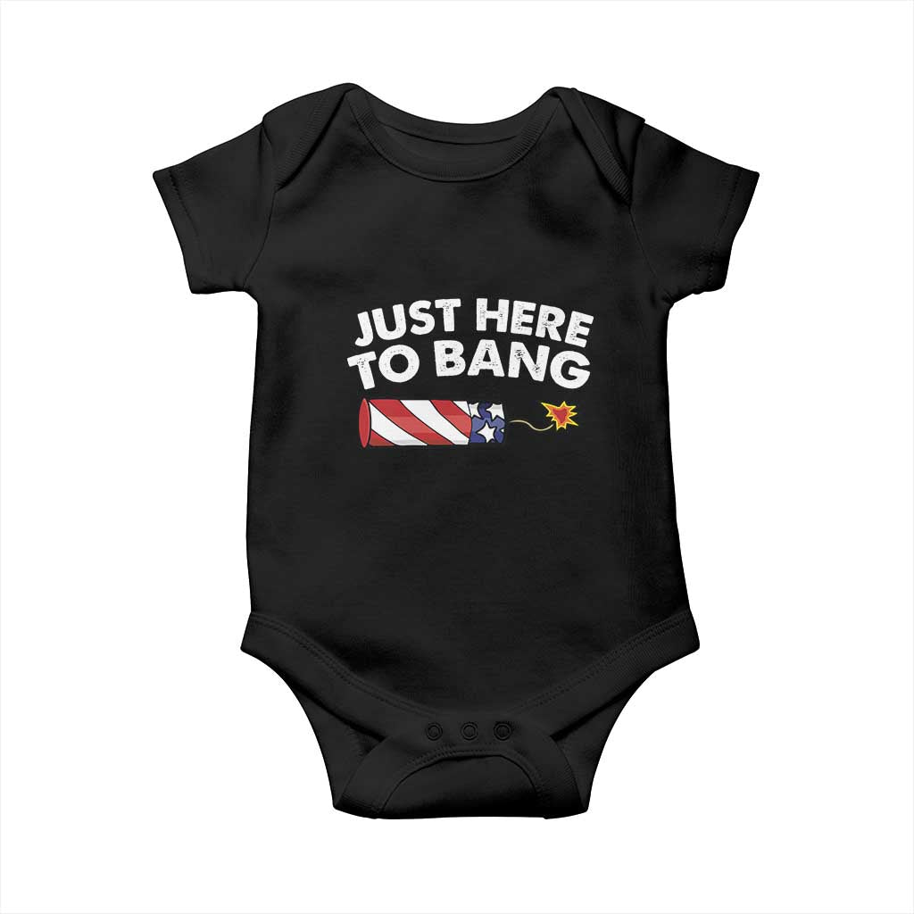 Funny 4th July Just Here To Bang Baby Onesie USA Fireworks American Flag TS10 Black Print Your Wear