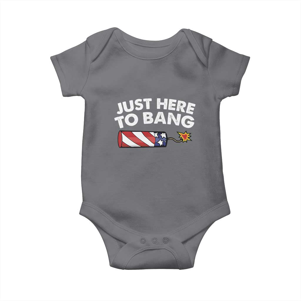 Funny 4th July Just Here To Bang Baby Onesie USA Fireworks American Flag TS10 Charcoal Print Your Wear