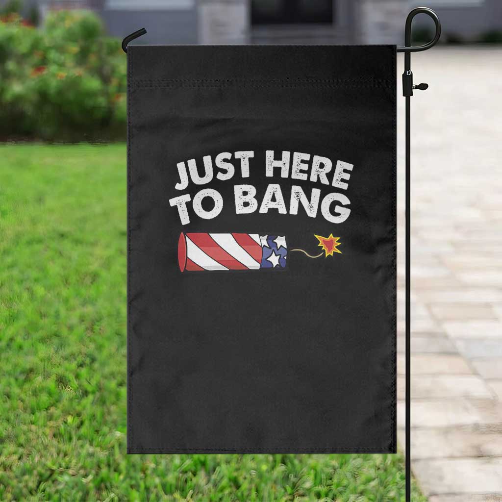 Funny 4th July Just Here To Bang Garden Flag USA Fireworks American Flag TS10 Print Your Wear
