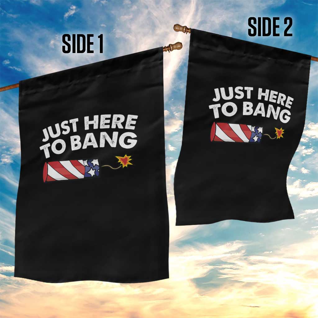 Funny 4th July Just Here To Bang Garden Flag USA Fireworks American Flag TS10 Print Your Wear