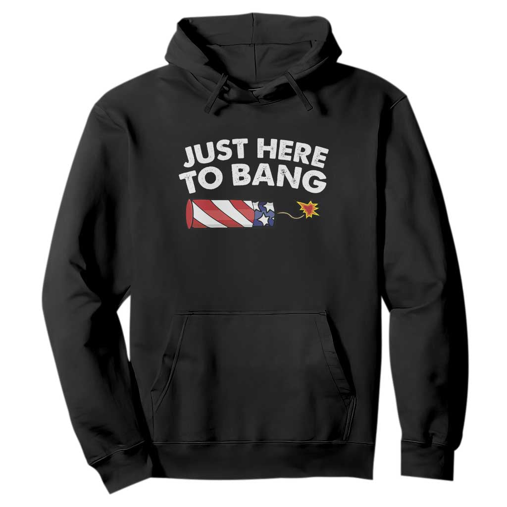 Funny 4th July Just Here To Bang Hoodie USA Fireworks American Flag TS10 Black Print Your Wear