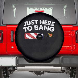 Funny 4th July Just Here To Bang Spare Tire Cover USA Fireworks American Flag TS10 Black Print Your Wear