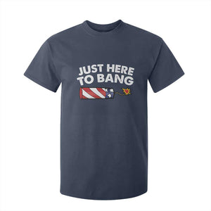 Funny 4th July Just Here To Bang T Shirt For Kid USA Fireworks American Flag TS10 Navy Print Your Wear