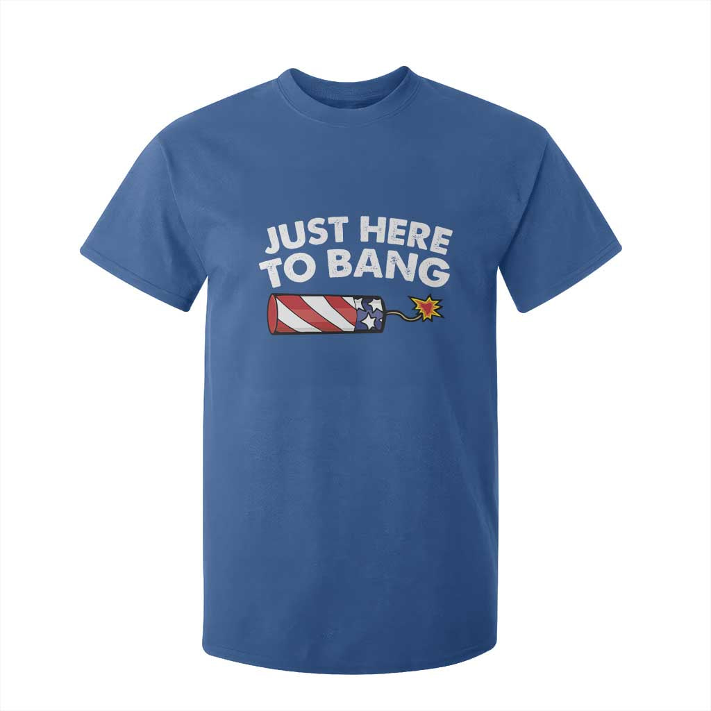 Funny 4th July Just Here To Bang T Shirt For Kid USA Fireworks American Flag TS10 Royal Blue Print Your Wear