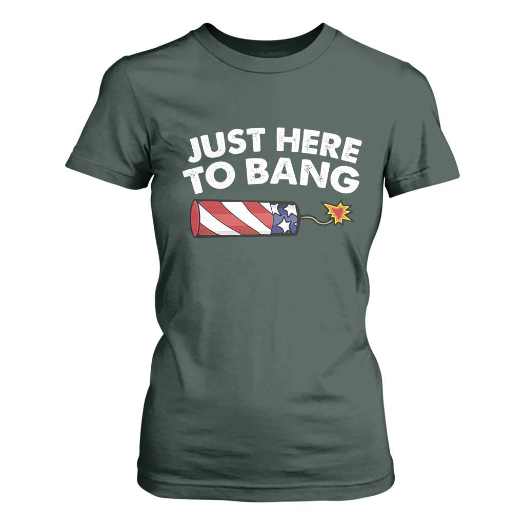 Funny 4th July Just Here To Bang T Shirt For Women USA Fireworks American Flag TS10 Dark Forest Green Print Your Wear