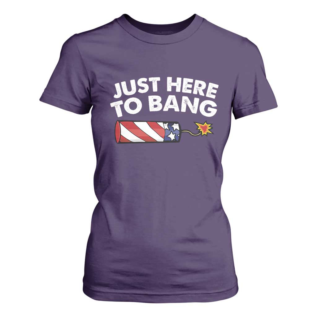 Funny 4th July Just Here To Bang T Shirt For Women USA Fireworks American Flag TS10 Purple Print Your Wear