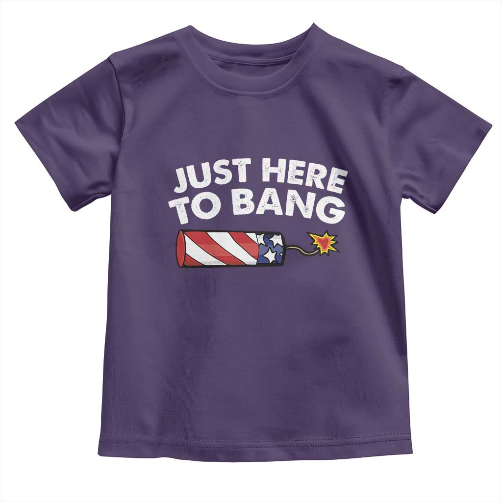 Funny 4th July Just Here To Bang Toddler T Shirt USA Fireworks American Flag TS10 Purple Print Your Wear
