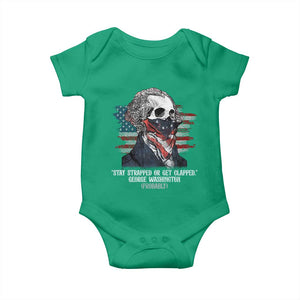 Funny 4th Of July Baby Onesie George Washington Stay Strapped Or Get Clapped USA Flag TS10 Irish Green Print Your Wear