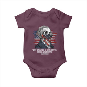 Funny 4th Of July Baby Onesie George Washington Stay Strapped Or Get Clapped USA Flag TS10 Maroon Print Your Wear