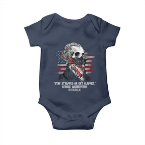 Funny 4th Of July Baby Onesie George Washington Stay Strapped Or Get Clapped USA Flag TS10 Navy Print Your Wear