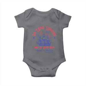 Funny 4th Of July Baby Onesie So Long London Had A Good Run Usa Patriotic TS10 Charcoal Print Your Wear