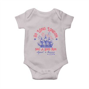 Funny 4th Of July Baby Onesie So Long London Had A Good Run Usa Patriotic TS10 Ice Gray Print Your Wear
