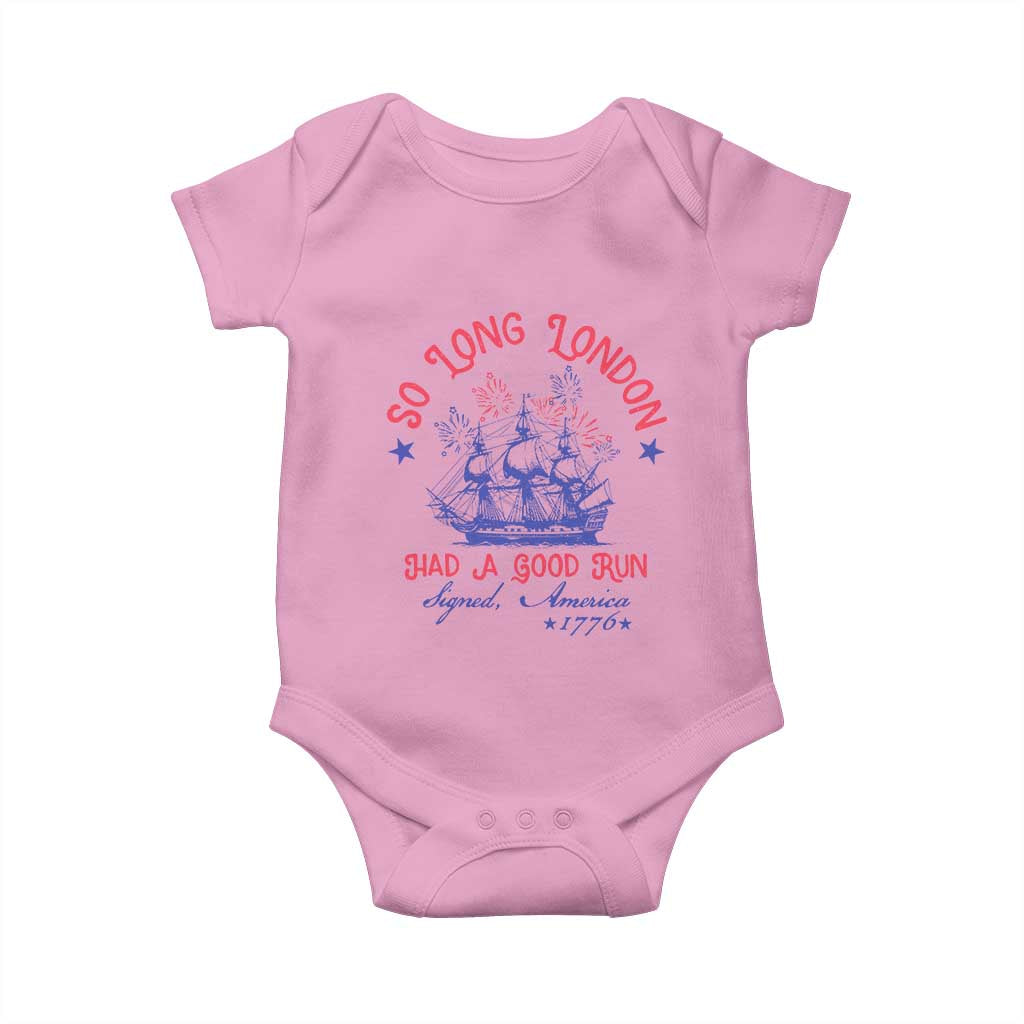 Funny 4th Of July Baby Onesie So Long London Had A Good Run Usa Patriotic TS10 Light Pink Print Your Wear
