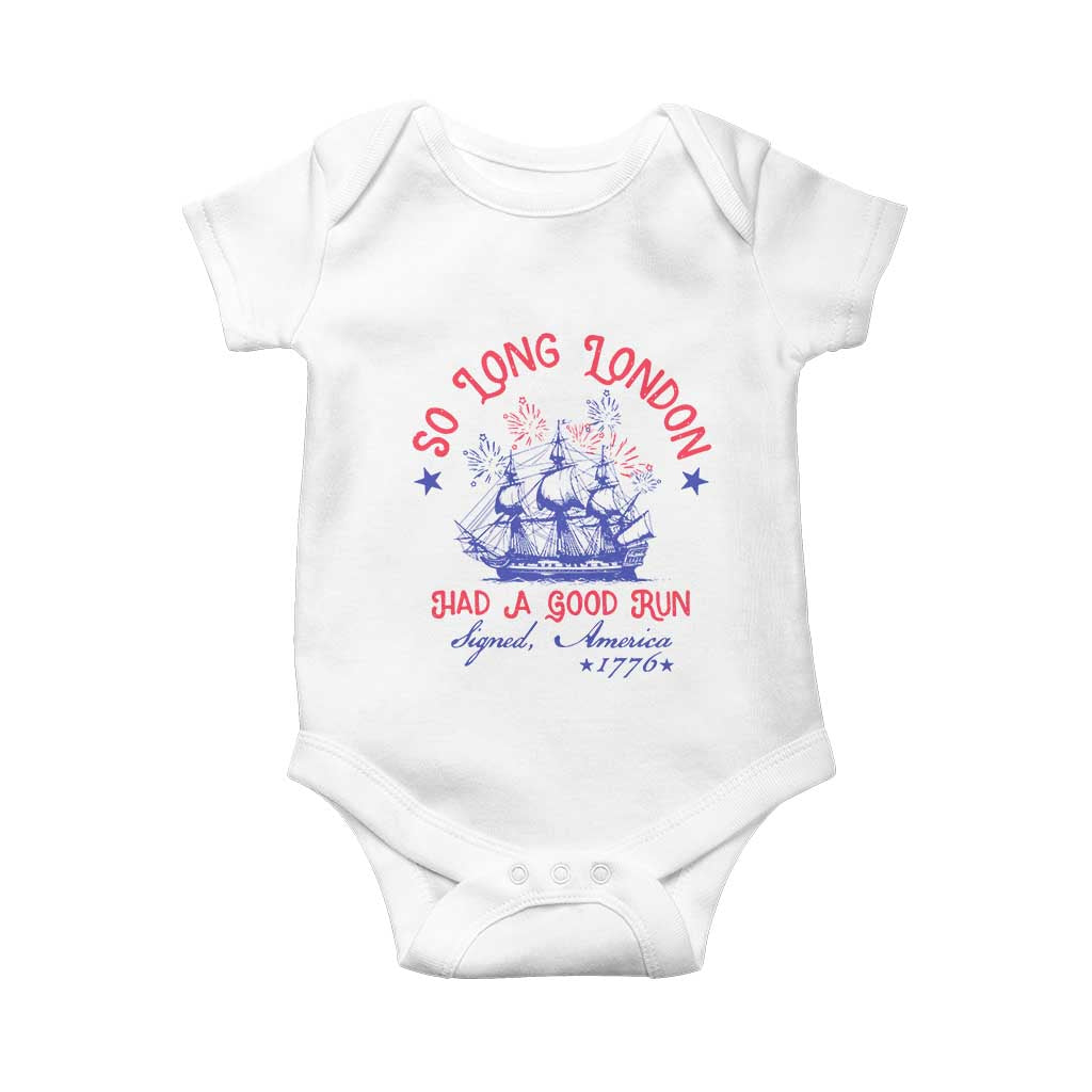 Funny 4th Of July Baby Onesie So Long London Had A Good Run Usa Patriotic TS10 White Print Your Wear