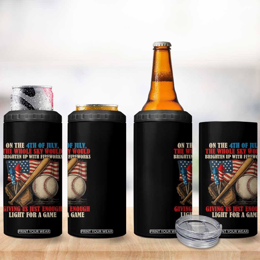 Funny 4th Of July Baseball 4 in 1 Can Cooler Tumbler The Whole Sky Would Brighten Up With Fireworks Giving Us Light For A Game TS11 Print Your Wear