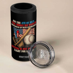 Funny 4th Of July Baseball 4 in 1 Can Cooler Tumbler The Whole Sky Would Brighten Up With Fireworks Giving Us Light For A Game TS11 Print Your Wear