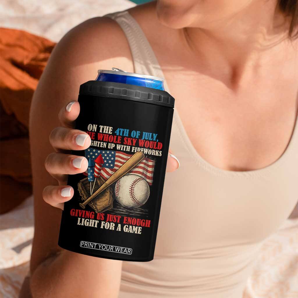 Funny 4th Of July Baseball 4 in 1 Can Cooler Tumbler The Whole Sky Would Brighten Up With Fireworks Giving Us Light For A Game TS11 Print Your Wear