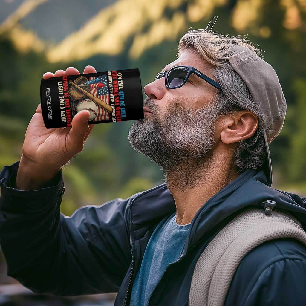 Funny 4th Of July Baseball 4 in 1 Can Cooler Tumbler The Whole Sky Would Brighten Up With Fireworks Giving Us Light For A Game TS11 Print Your Wear