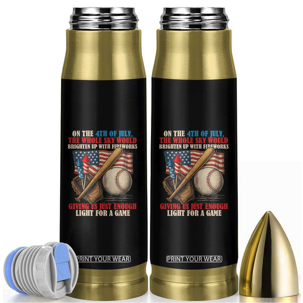 Funny 4th Of July Baseball Bullet Tumbler The Whole Sky Would Brighten Up With Fireworks Giving Us Light For A Game TS11 Black Print Your Wear