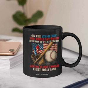 Funny 4th Of July Baseball Coffee Mug The Whole Sky Would Brighten Up With Fireworks Giving Us Light For A Game TS11 Print Your Wear