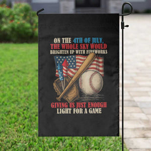 Funny 4th Of July Baseball Garden Flag The Whole Sky Would Brighten Up With Fireworks Giving Us Light For A Game TS11 Print Your Wear