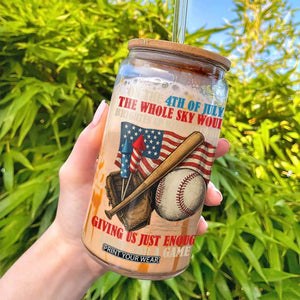 Funny 4th Of July Baseball Glass Can The Whole Sky Would Brighten Up With Fireworks Giving Us Light For A Game TS11 Print Your Wear