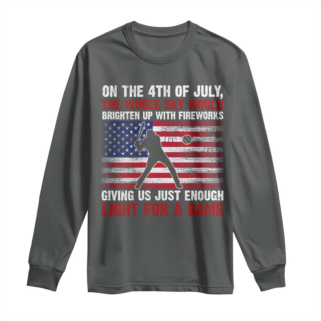 Funny 4th Of July Baseball Long Sleeve Shirt The Whole Sky Would Brighten Up With Fireworks American Flag TS11 Dark Heather Print Your Wear