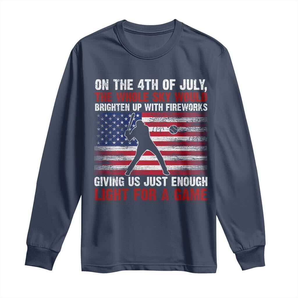 Funny 4th Of July Baseball Long Sleeve Shirt The Whole Sky Would Brighten Up With Fireworks American Flag TS11 Navy Print Your Wear