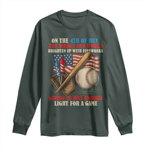 Funny 4th Of July Baseball Long Sleeve Shirt The Whole Sky Would Brighten Up With Fireworks Giving Us Light For A Game TS11 Dark Forest Green Print Your Wear