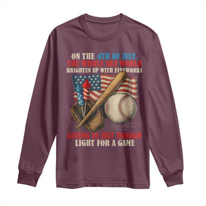 Funny 4th Of July Baseball Long Sleeve Shirt The Whole Sky Would Brighten Up With Fireworks Giving Us Light For A Game TS11 Maroon Print Your Wear