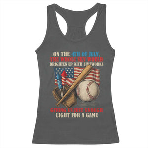 Funny 4th Of July Baseball Racerback Tank Top The Whole Sky Would Brighten Up With Fireworks Giving Us Light For A Game TS11 Dark Heather Print Your Wear
