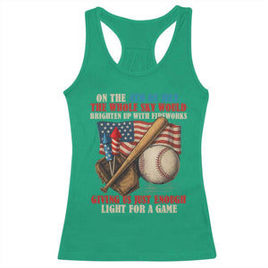 Funny 4th Of July Baseball Racerback Tank Top The Whole Sky Would Brighten Up With Fireworks Giving Us Light For A Game TS11 Irish Green Print Your Wear